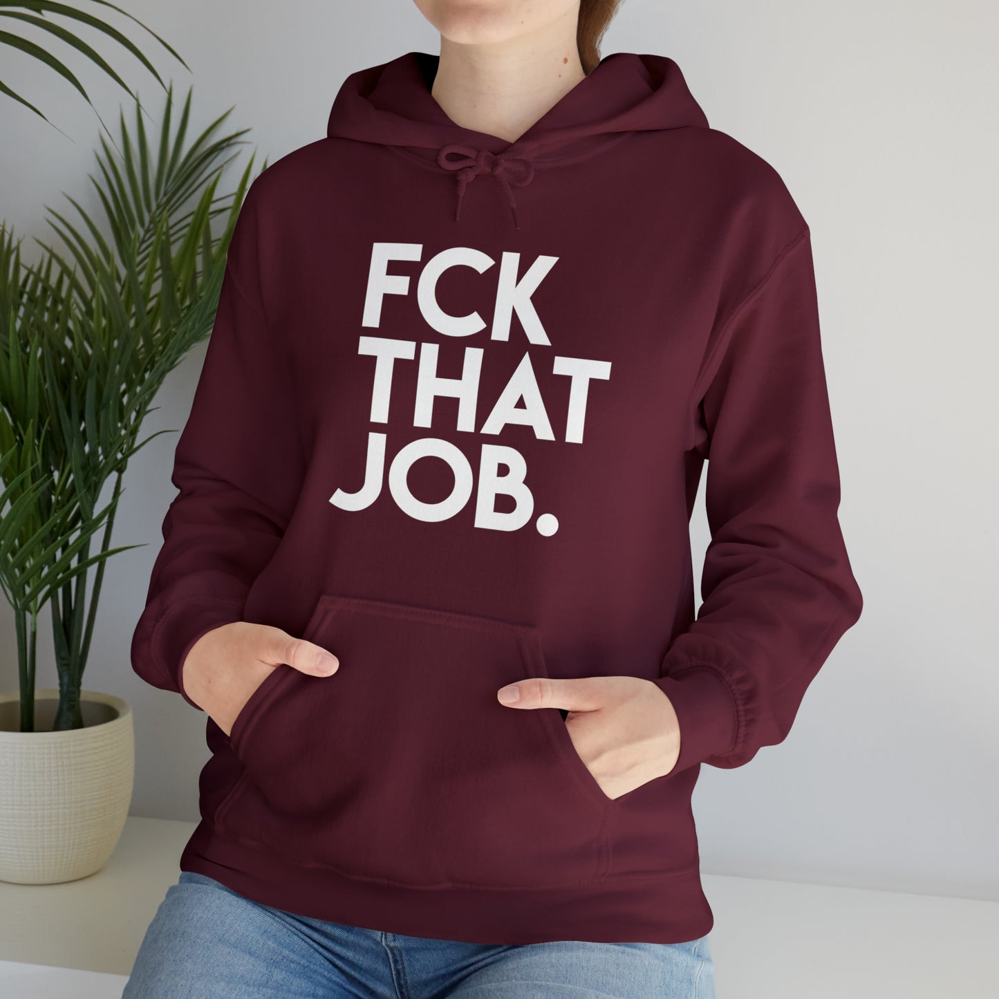 FCK THAT JOB™ HOODIE