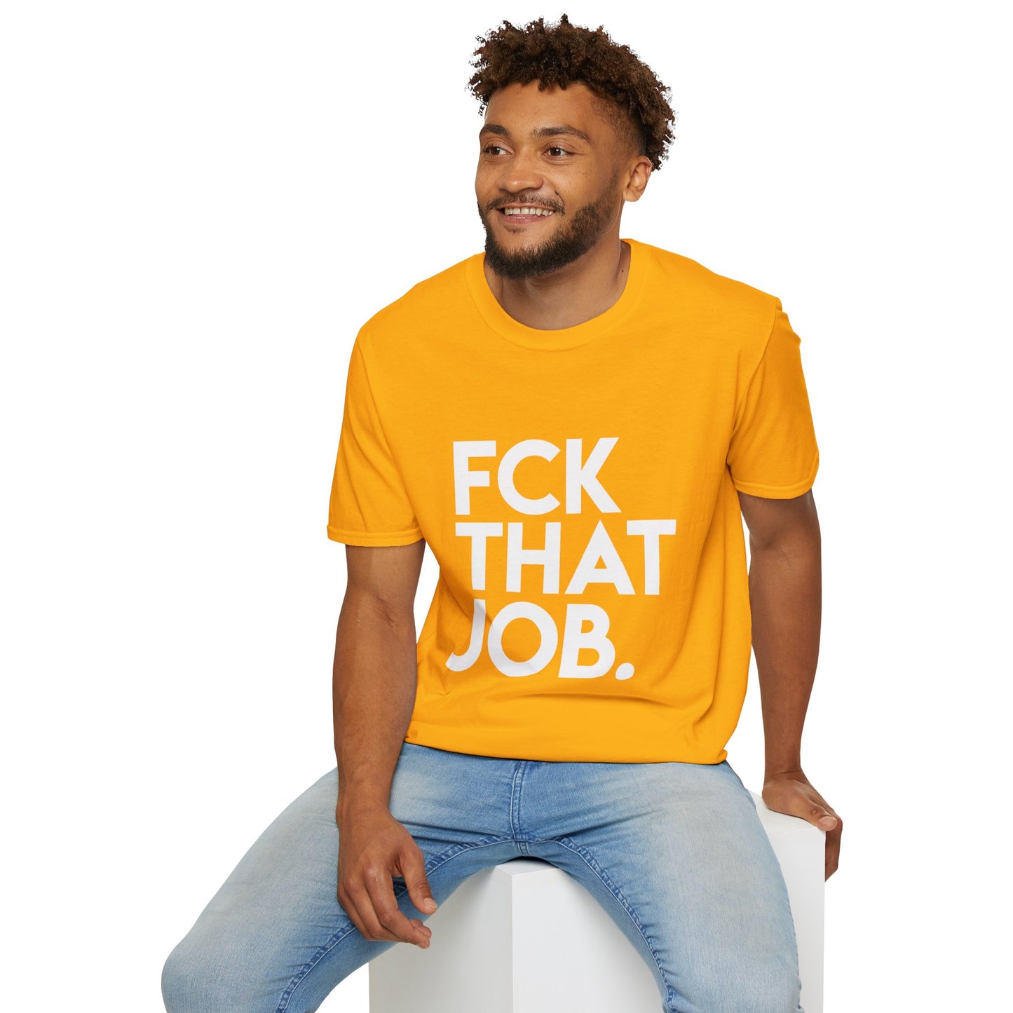 FCK THAT JOB™ T-SHIRT