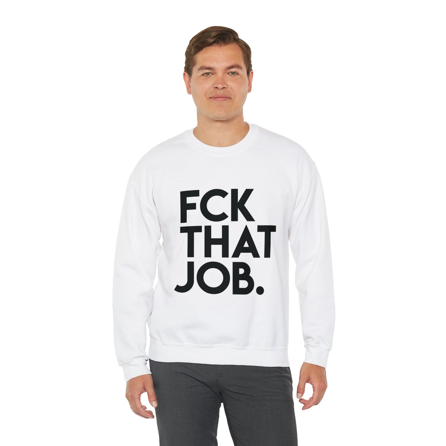 FCK THAT JOB™ CREWNECK