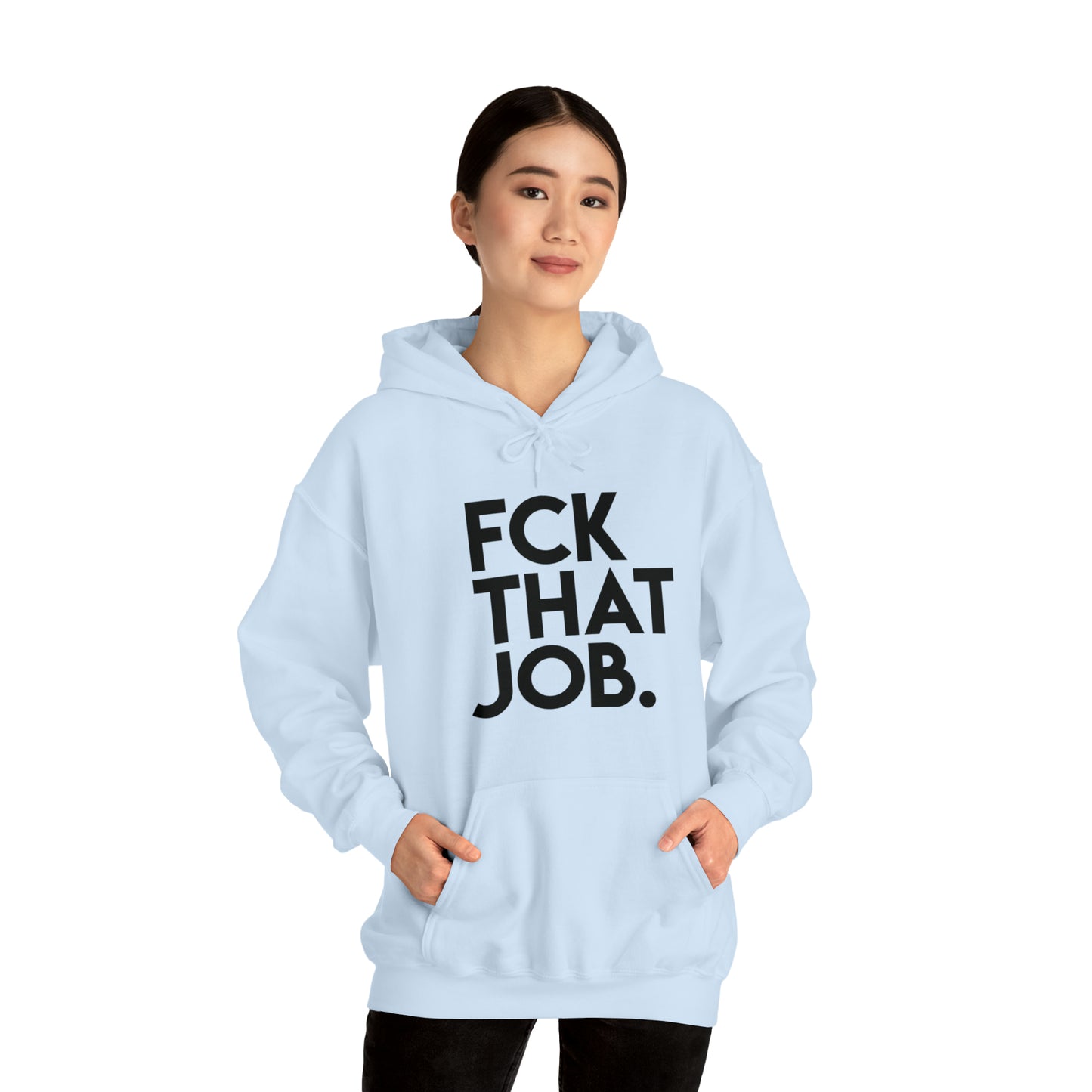 FCK THAT JOB™ HOODIE