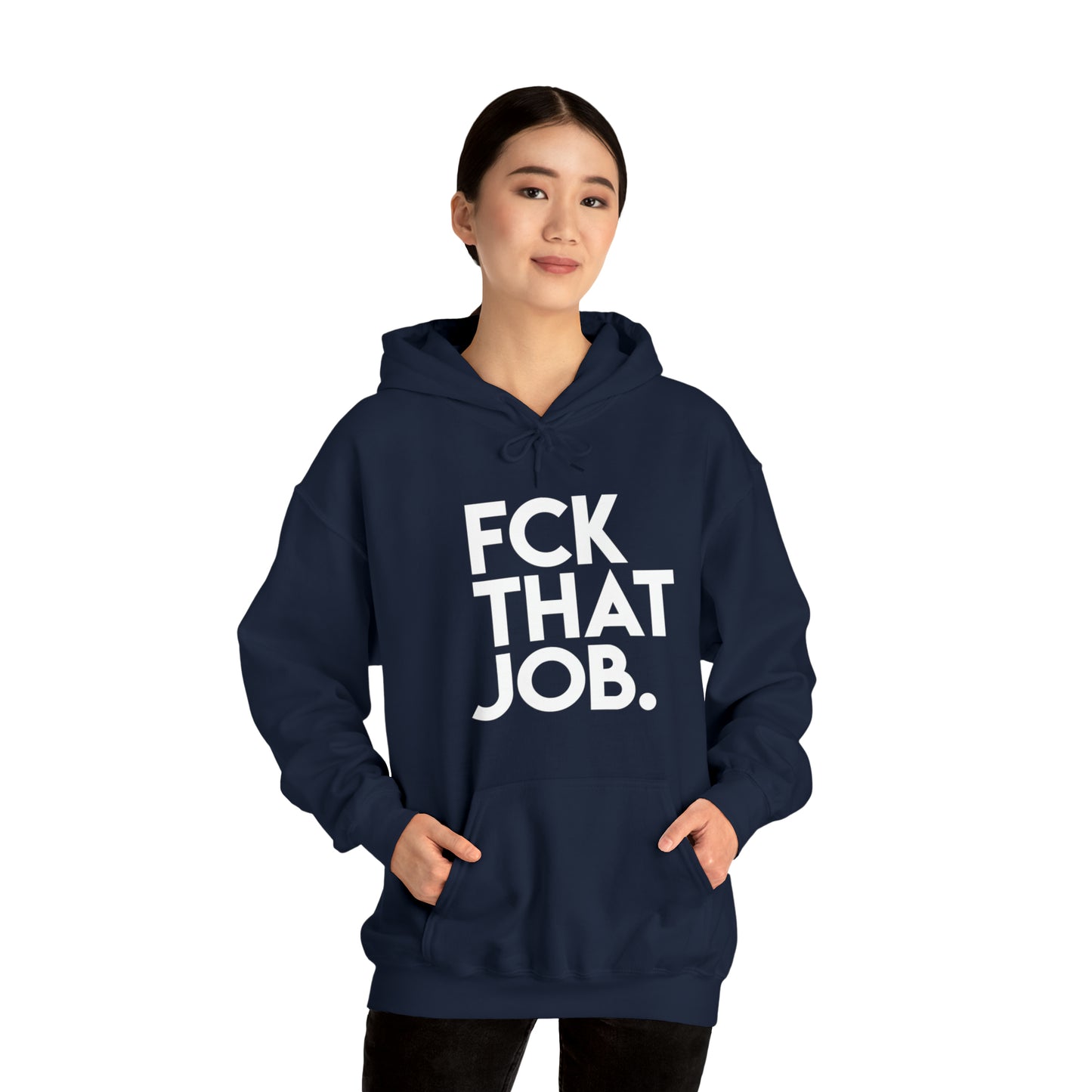 FCK THAT JOB™ HOODIE